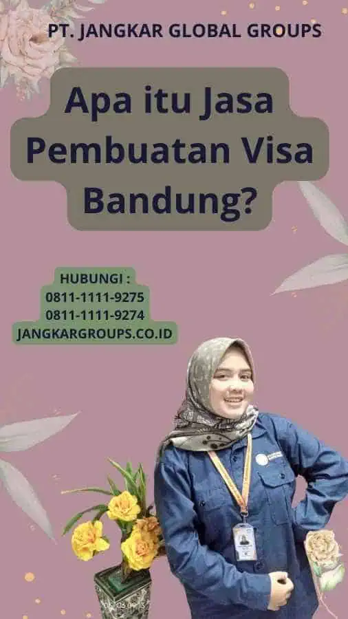 Apa itu Jasa Pembuatan Visa Bandung?