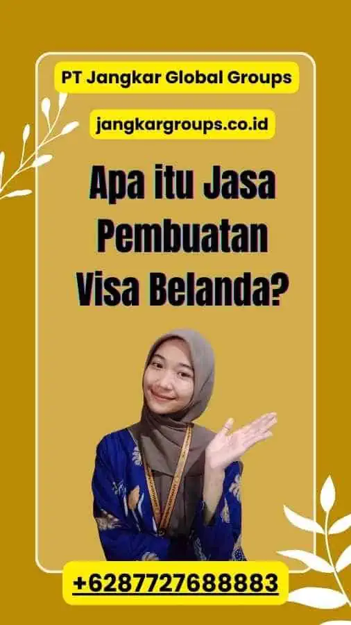 Apa itu Jasa Pembuatan Visa Belanda?