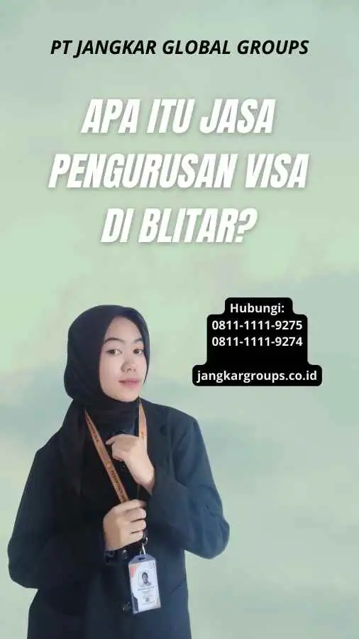 Apa itu Jasa Pengurusan Visa di Blitar?