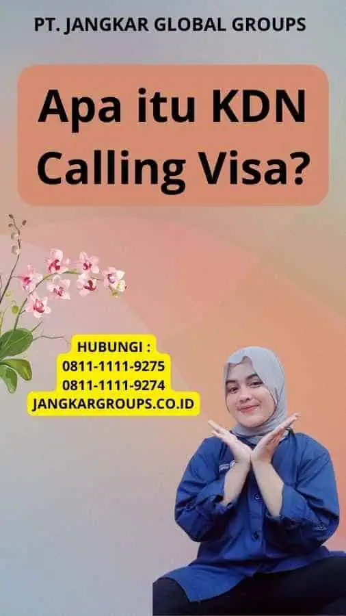 Apa itu KDN Calling Visa?