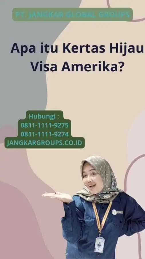 Apa itu Kertas Hijau Visa Amerika?