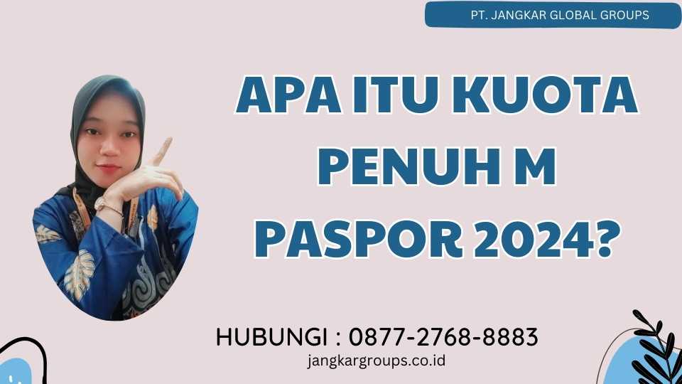 Apa itu Kuota Penuh M Paspor 2024