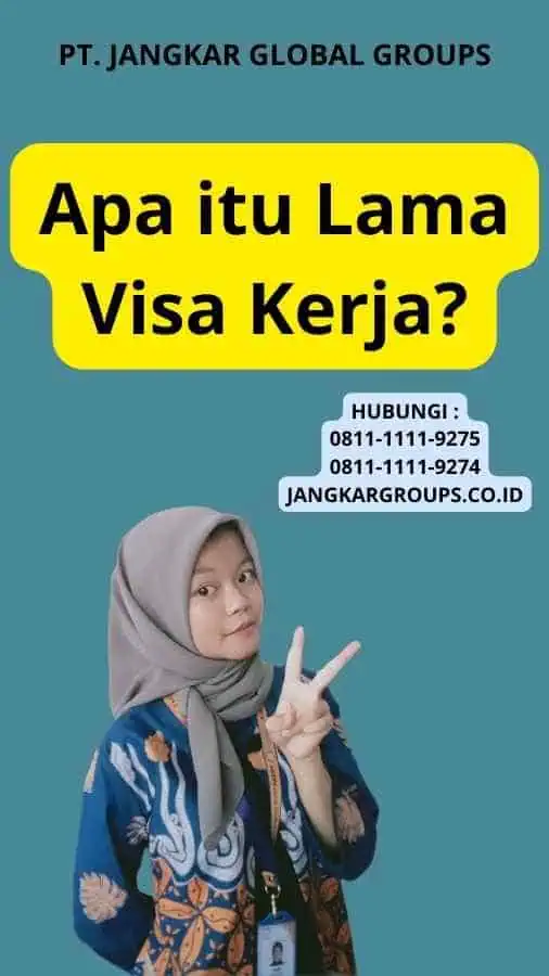 Apa itu Lama Visa Kerja?