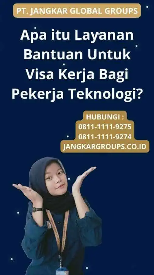 Apa itu Layanan Bantuan Untuk Visa Kerja Bagi Pekerja Teknologi?