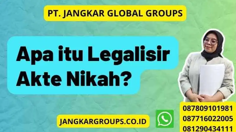 Apa itu Legalisir Akte Nikah?