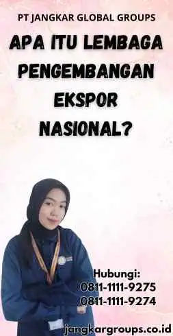 Apa itu Lembaga Pengembangan Ekspor Nasional