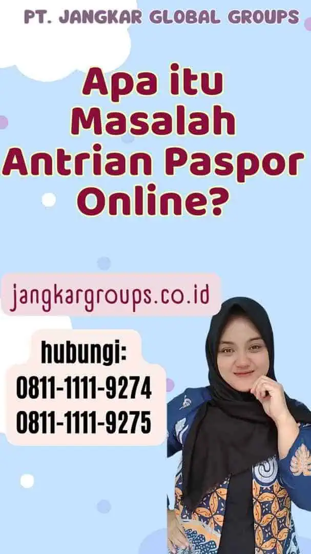 Apa itu Masalah Antrian Paspor Online