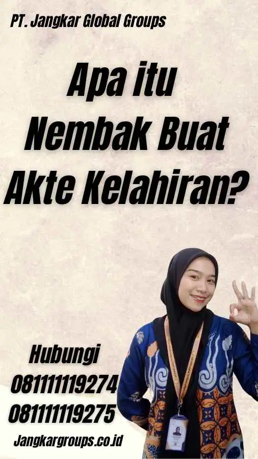 Apa itu Nembak Buat Akte Kelahiran?