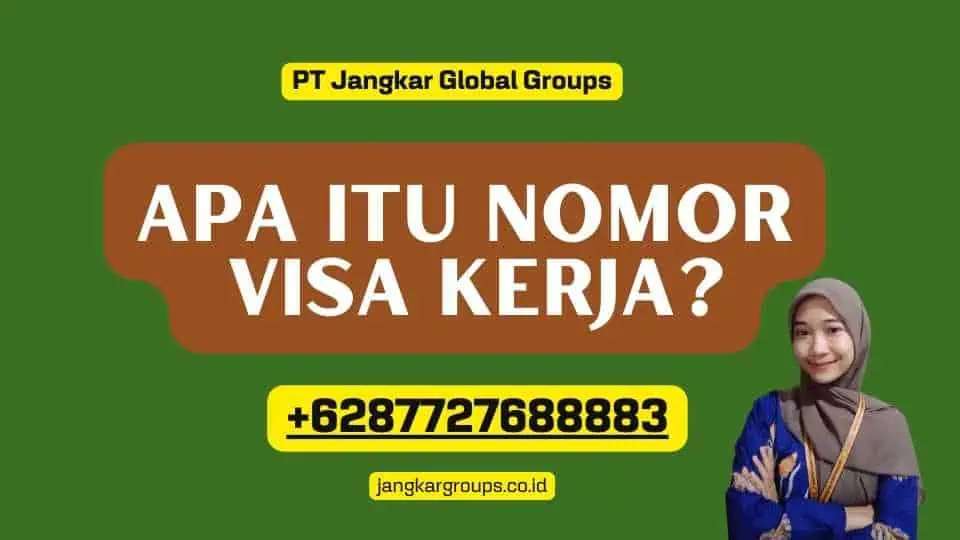 Apa itu Nomor Visa Kerja?