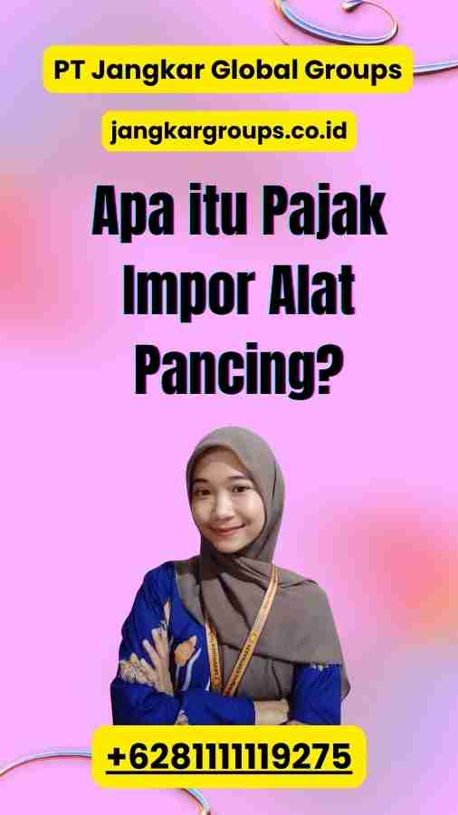 Apa itu Pajak Impor Alat Pancing