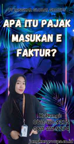 Apa itu Pajak Masukan E Faktur