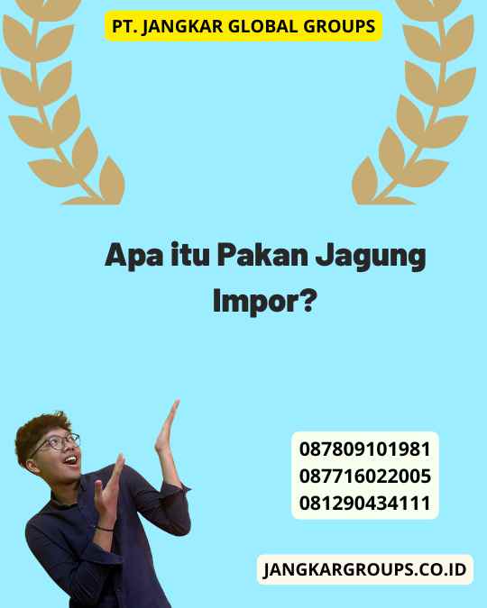 Apa itu Pakan Jagung Impor?