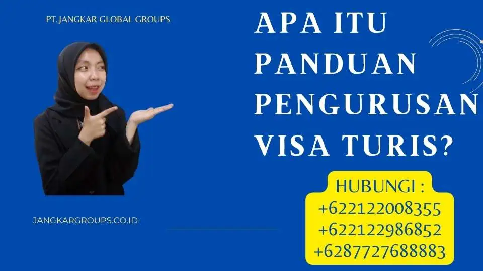 Apa itu Panduan Pengurusan Visa Turis