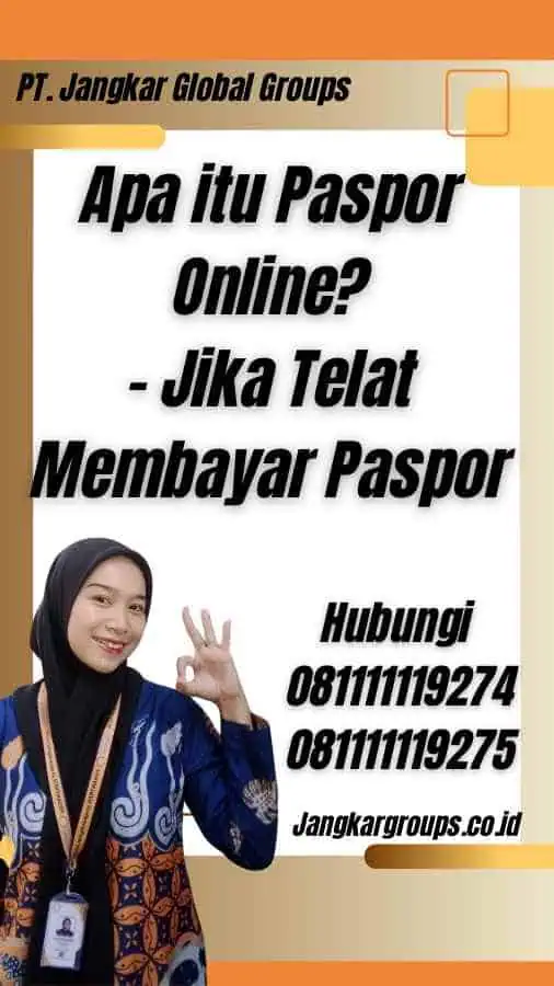 Apa itu Paspor Online? - Jika Telat Membayar Paspor