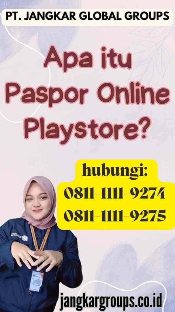 Apa itu Paspor Online Playstore