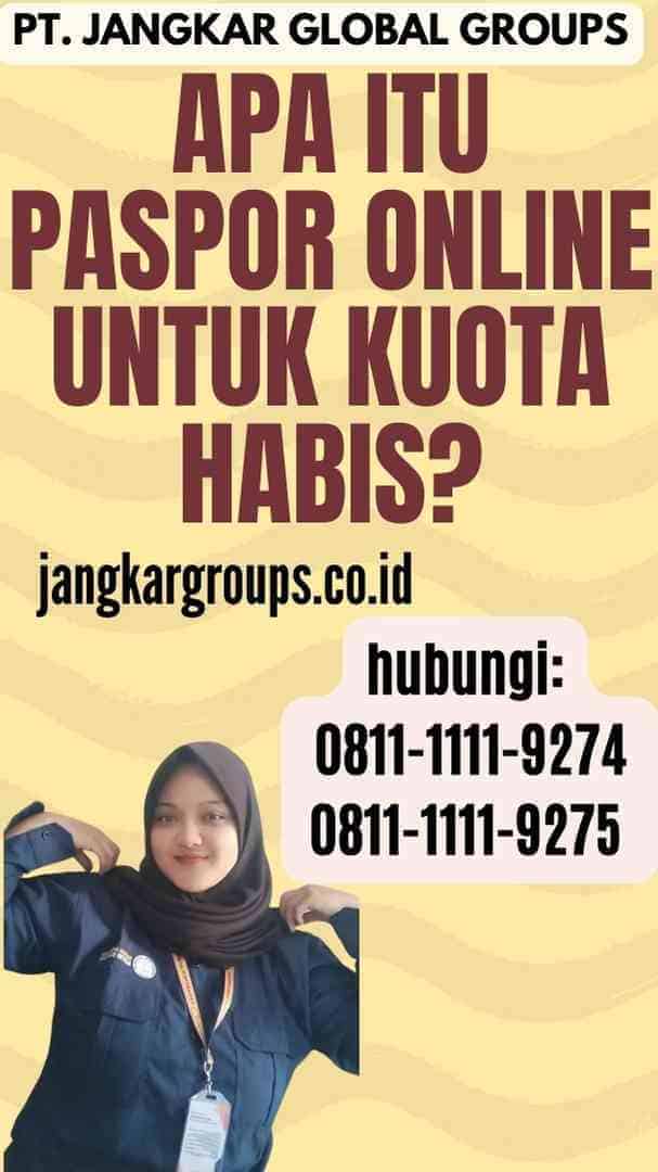 Apa itu Paspor Online untuk Kuota Habis