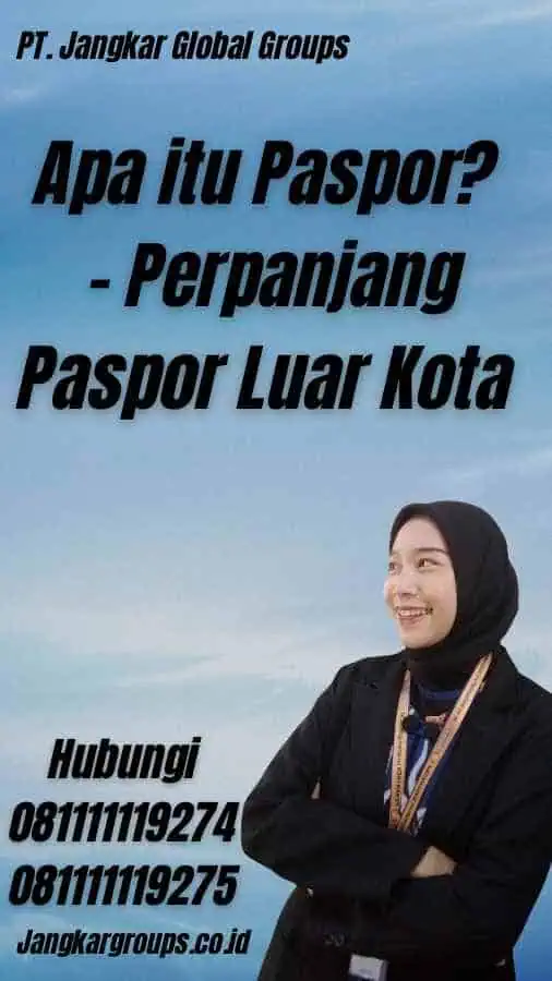 Apa itu Paspor? - Perpanjang Paspor Luar Kota