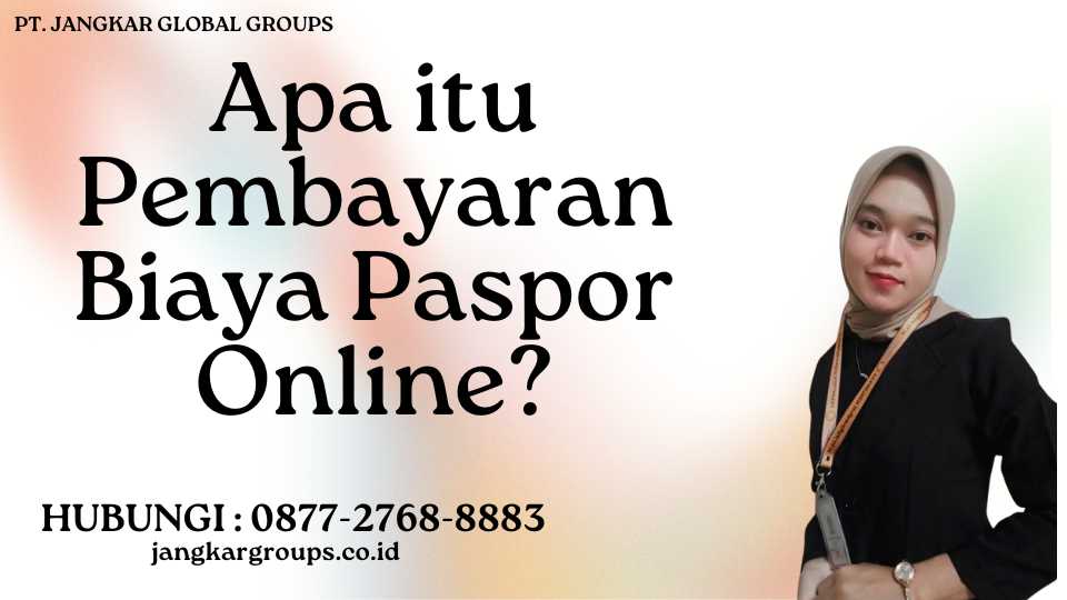 Apa itu Pembayaran Biaya Paspor Online