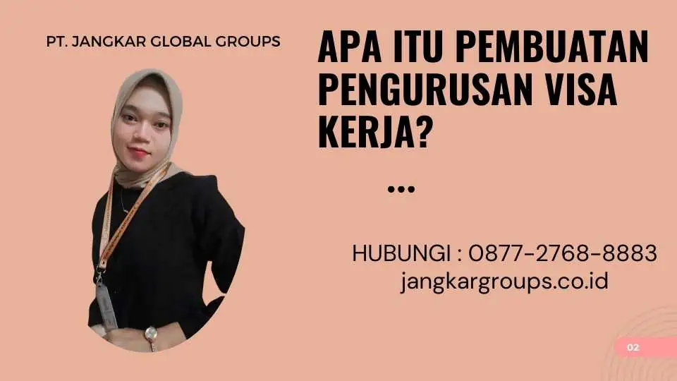 Apa itu Pembuatan Pengurusan Visa Kerja?