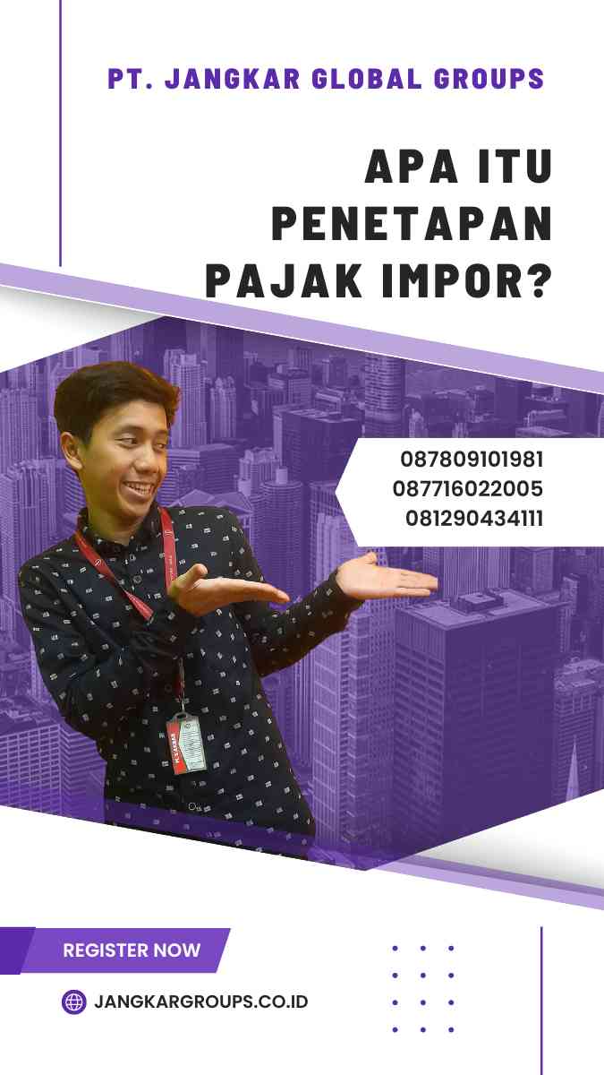 Penetapan Pajak Impor: Panduan Lengkap