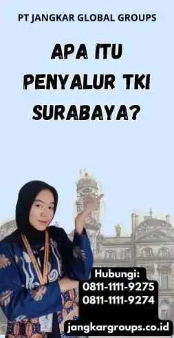 Apa itu Penyalur TKI Surabaya