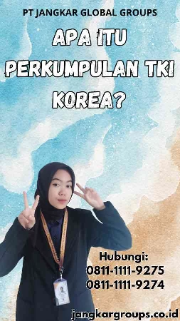 Apa itu Perkumpulan TKI Korea