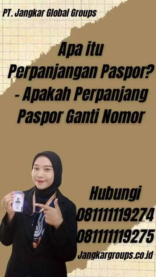 Apa itu Perpanjangan Paspor? - Apakah Perpanjang Paspor Ganti Nomor