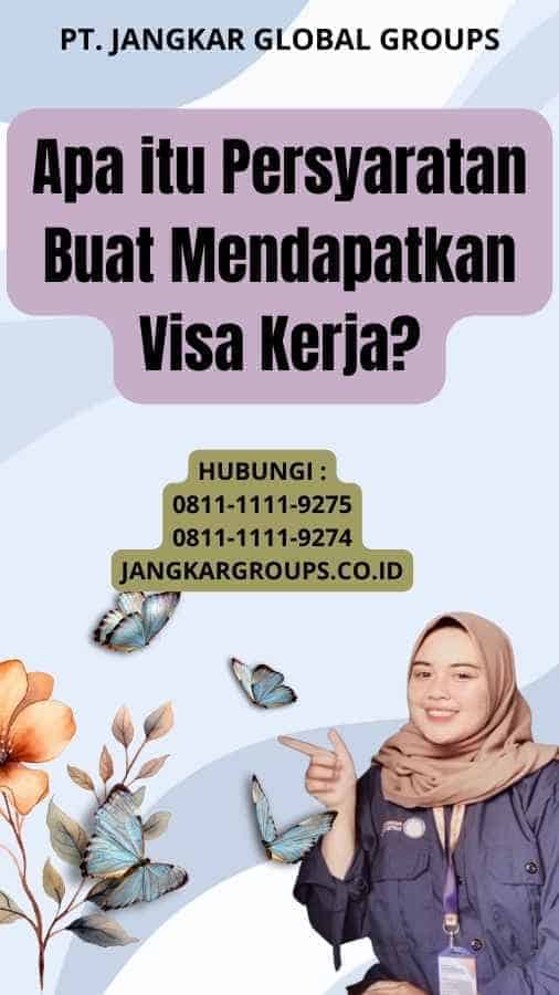 Apa itu Persyaratan Buat Mendapatkan Visa Kerja?