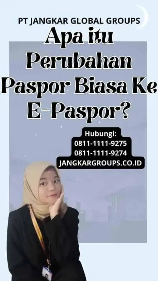 Apa itu Perubahan Paspor Biasa Ke E-Paspor