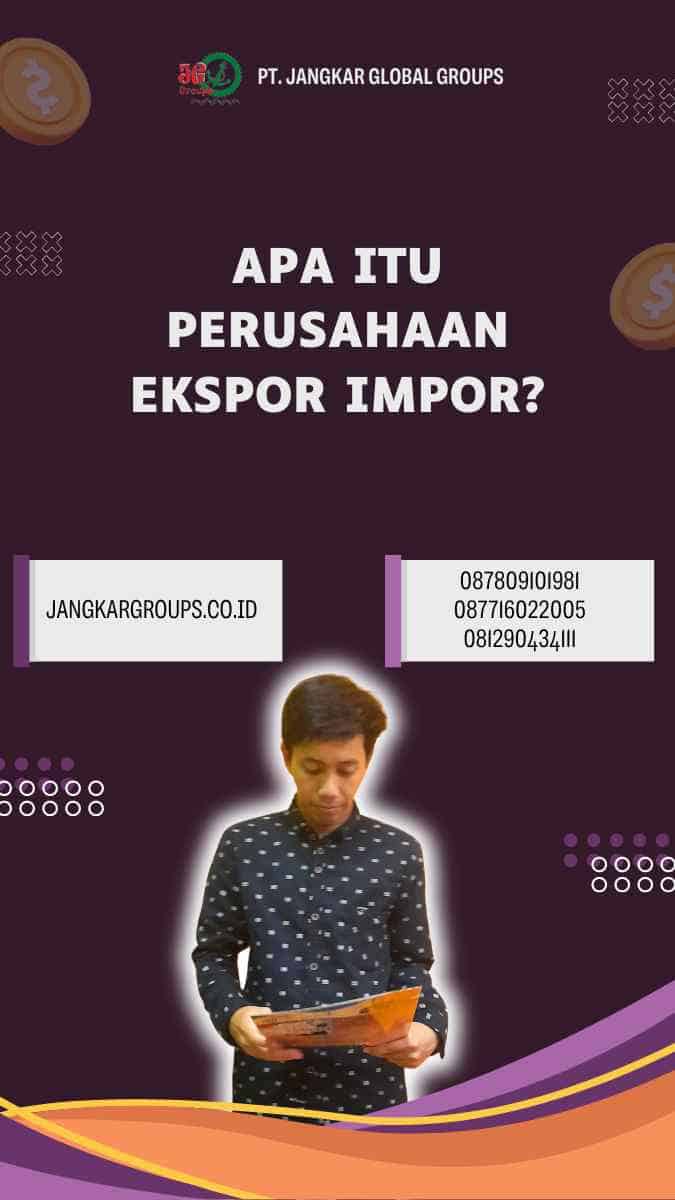 Apa itu Perusahaan Ekspor Impor?