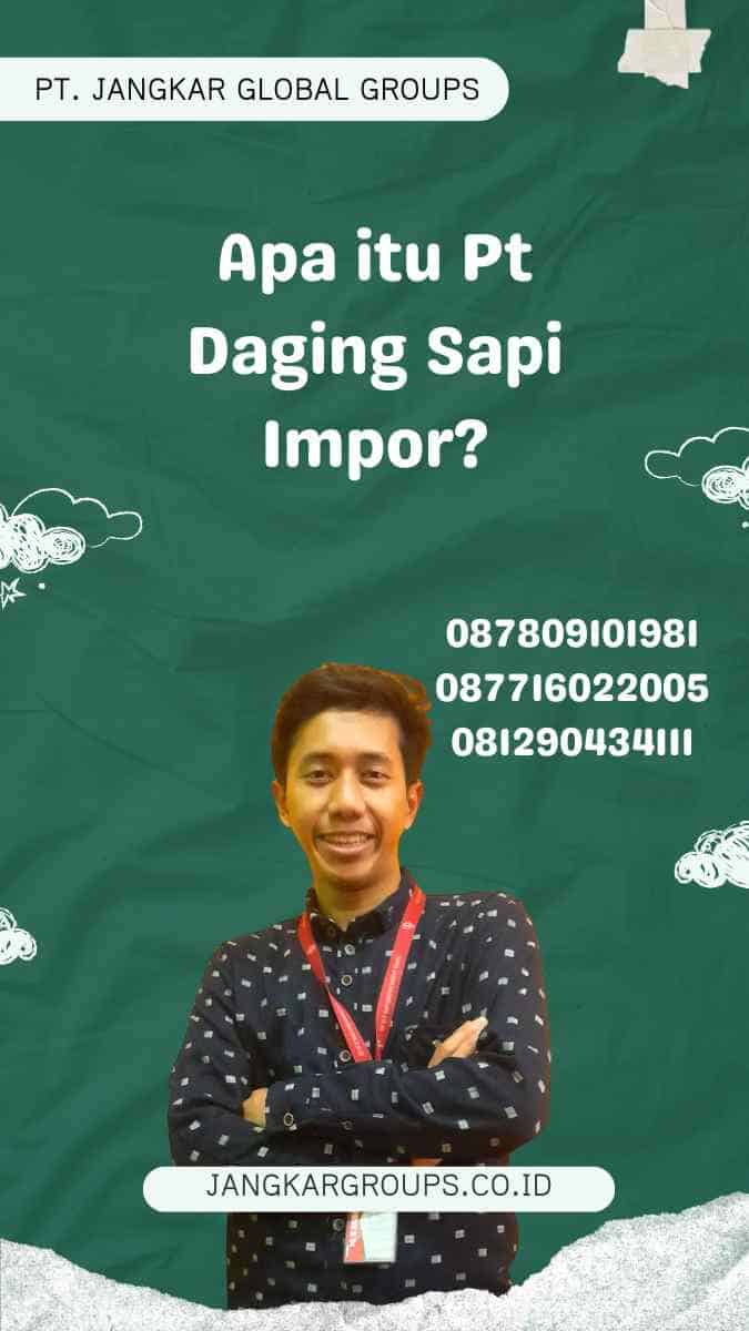 Apa itu Pt Daging Sapi Impor?