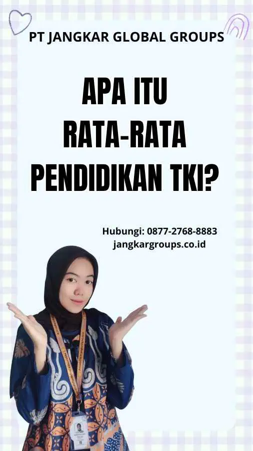 Apa itu Rata-Rata Pendidikan TKI?