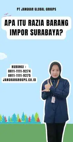 Apa itu Razia Barang Impor Surabaya