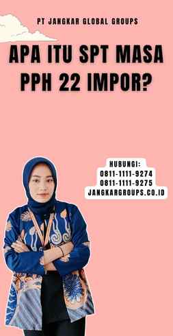 Apa itu Spt Masa Pph 22 Impor