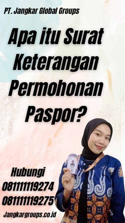 Apa itu Surat Keterangan Permohonan Paspor?