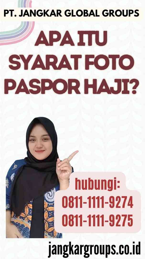 Apa itu Syarat Foto Paspor Haji