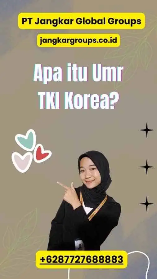 Apa itu Umr TKI Korea?