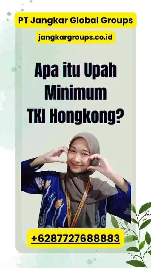 Apa itu Upah Minimum TKI Hongkong?