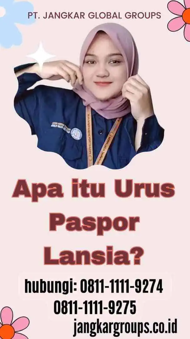 Apa itu Urus Paspor Lansia