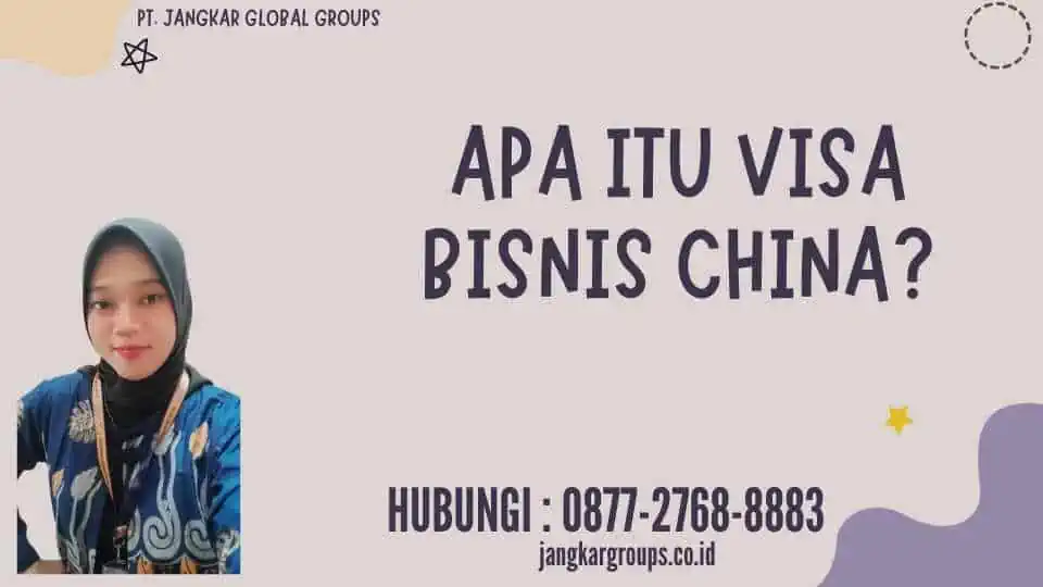 Apa itu Visa Bisnis China