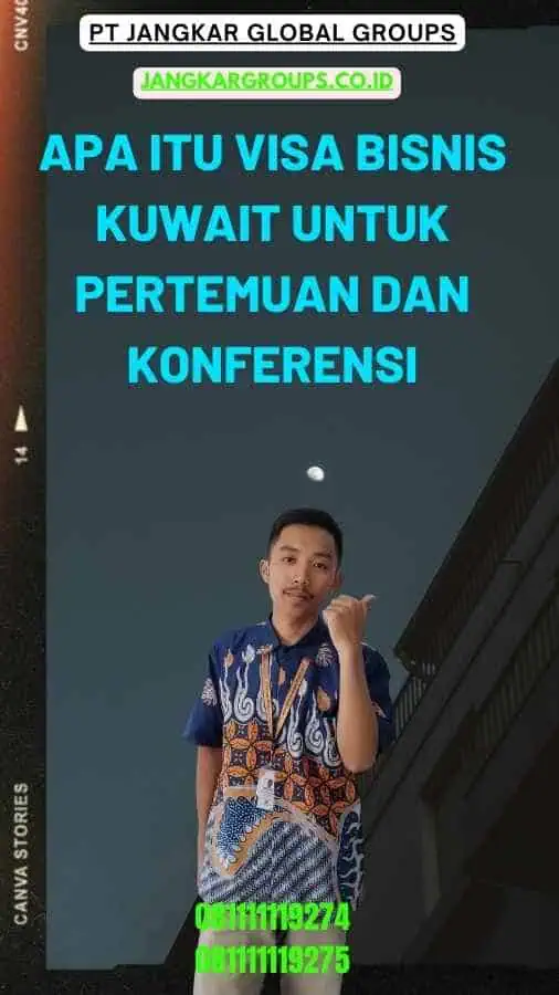 Apa itu Visa Bisnis Kuwait Untuk Pertemuan Dan Konferensi