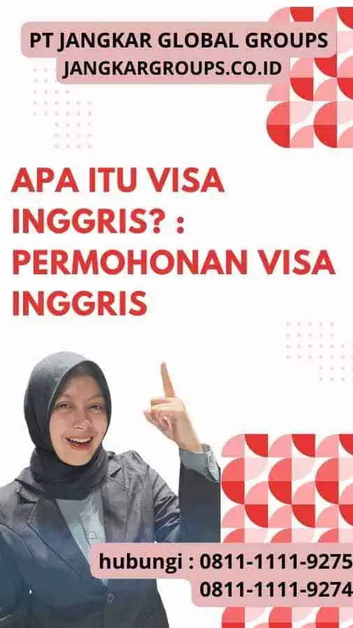 Apa itu Visa Inggris? : Permohonan Visa Inggris