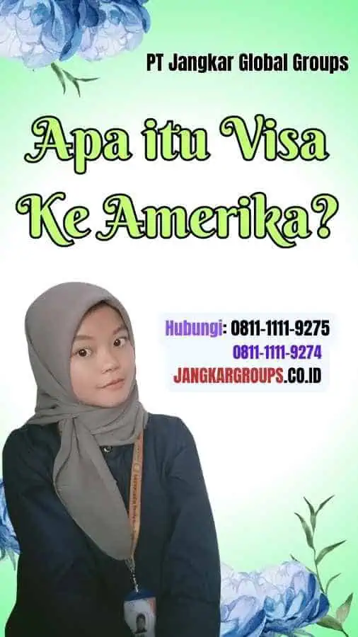 Apa itu Visa Ke Amerika