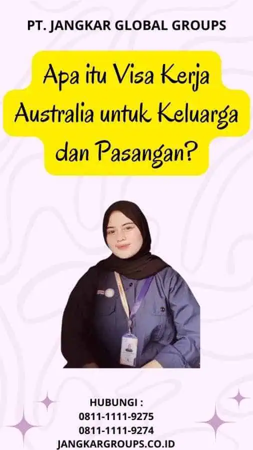 Apa itu Visa Kerja Australia untuk Keluarga dan Pasangan?