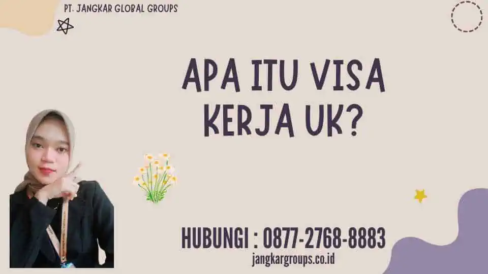 Apa itu Visa Kerja UK