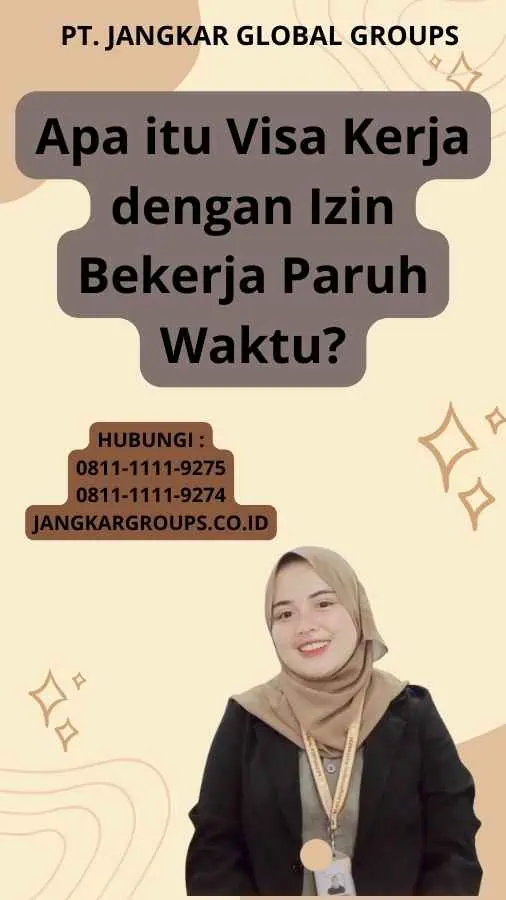 Apa itu Visa Kerja dengan Izin Bekerja Paruh Waktu?