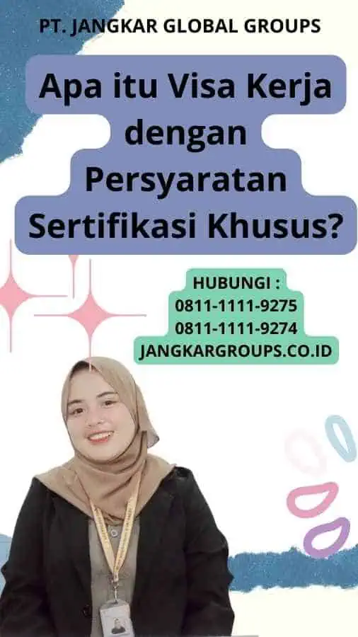 Apa itu Visa Kerja dengan Persyaratan Sertifikasi Khusus?