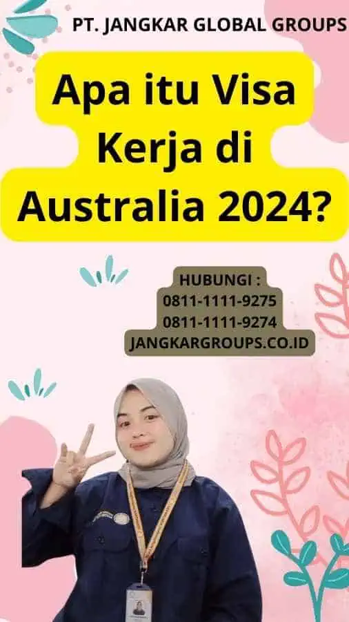 Apa itu Visa Kerja di Australia 2024?