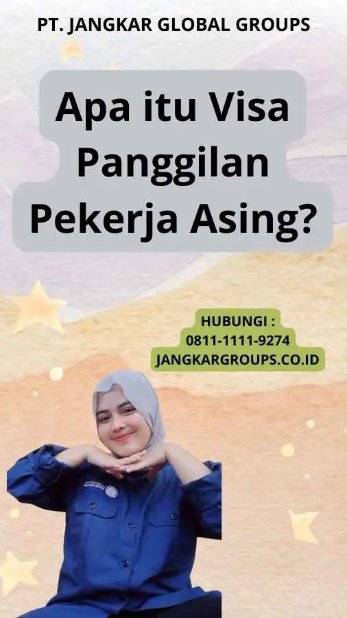 Apa itu Visa Panggilan Pekerja Asing?