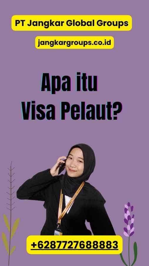 Apa itu Visa Pelaut?